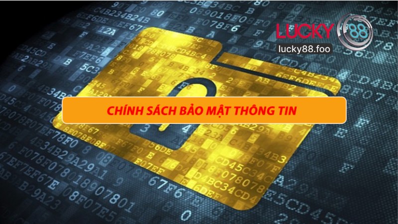 Chính Sách Bảo Mật Tại Lucky88